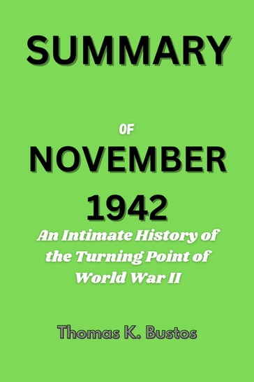 SUMMARY Of NOVEMBER 1942 - Thomas K. Bustos