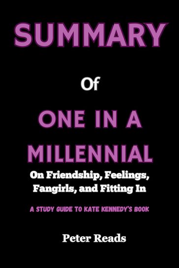 SUMMARY Of ONE IN A MILLENNIAL - Peter Reads