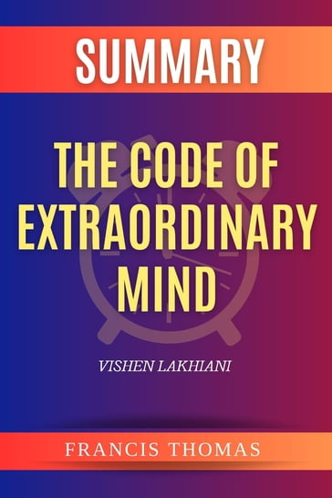 SUMMARY Of The Code Of Extraordinary Mind - Thomas