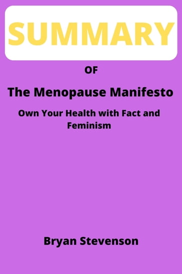 SUMMARY Of The Menopause Manifesto - Bryan Stevenson