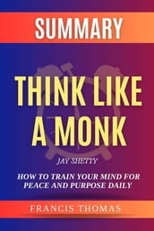 SUMMARY Of Think Like A Monk