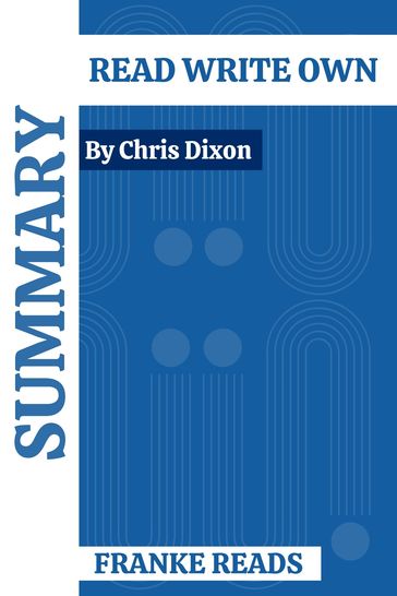 SUMMARY READ WRITE OWN BY CHRIS DIXON - FRANKE READS