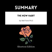 SUMMARY - The Now Habit By Neil Fiore Ph.D