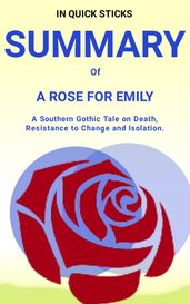 SUMMARY of A ROSE FOR EMILY