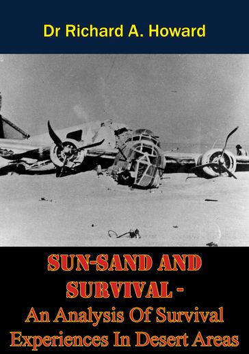 SUN-SAND AND SURVIVAL - An Analysis Of Survival Experiences In Desert Areas - Dr Richard A. Howard