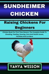 SUNDHEIMER CHICKEN Raising Chickens For Beginners
