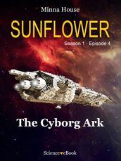 SUNFLOWER - The Cyborg Ark