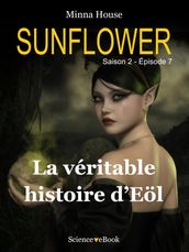 SUNFLOWER - La véritable histoire d Eöl