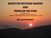 SUPPLEMENT I: Quantum Decision making and Problem Solving