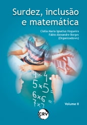 SURDEZ, INCLUSÃO E MATEMÁTICA - VOL. 2