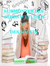 SURMONTER LES STRES D ÉTUDE S ET DES SOUCIS