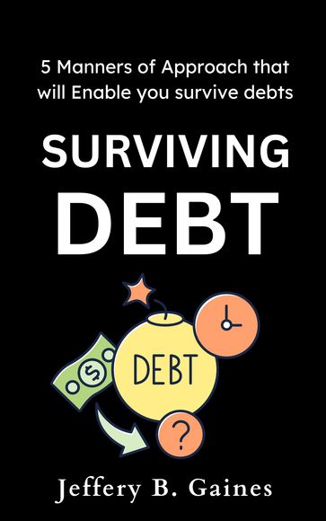 SURVIVING DEBT - Jeffery B. Gaines