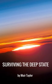 SURVIVING THE DEEP STATE