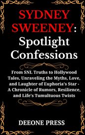 SYDNEY SWEENEY: Spotlight Confessions