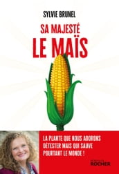 Sa Majesté le Maïs