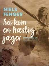 Sa kom en hæslig jæger