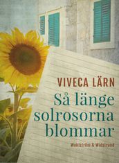 Sa länge solrosorna blommar