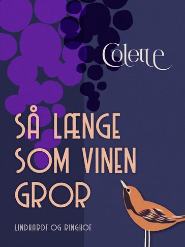 Sa længe som vinen gror - Sidonie-Gabrielle Colette