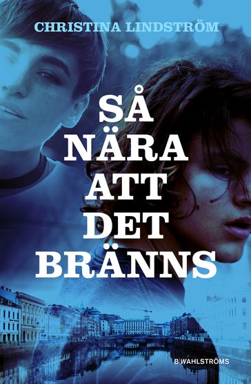 Sa nära att det bränns - Christina Lindstrom