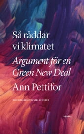 Sa räddar vi klimatet : Argument för en Green New Deal