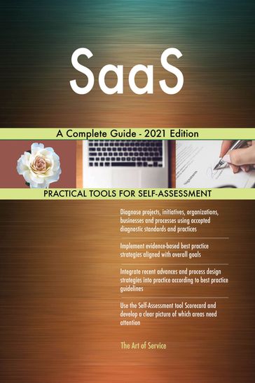 SaaS A Complete Guide - 2021 Edition - Gerardus Blokdyk