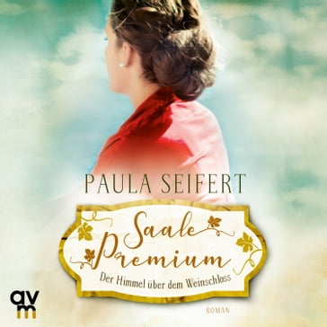 Saale Premium - Der Himmel über dem Weinschloss - Paula Seifert