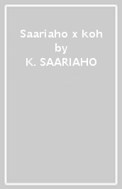 Saariaho x koh