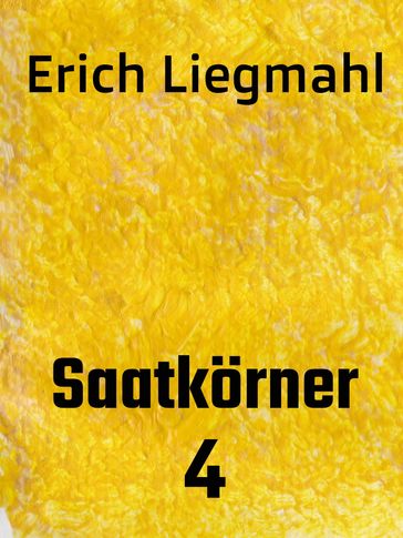 Saatkörner 4 - Erich Liegmahl