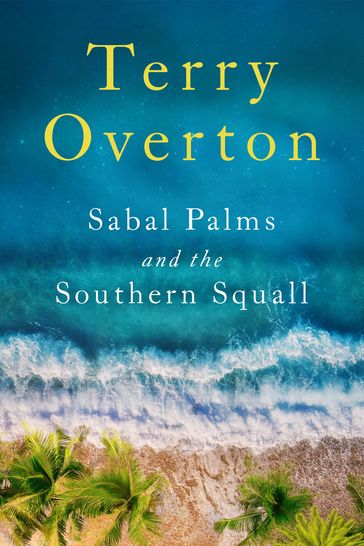 Sabal Palms and the Southern Squall - Terry Overton