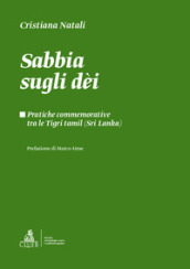 Sabbia sugli dèi. Pratiche commemorative tra le Tigri Tamil (Sri Lanka)