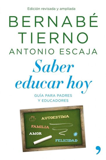 Saber educar hoy - Antonio Escaja - Bernabé Tierno