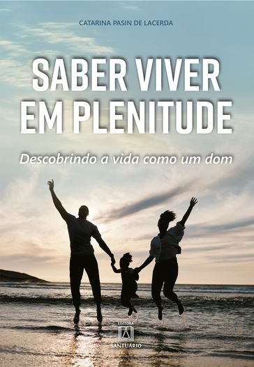 Saber viver em plenitude - Catarina Pasin de Lacerda