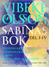 Sabinas bok : Hedningarnas förgard ; Kvarnen och korset ; Sabina ; Sabina och Alexander