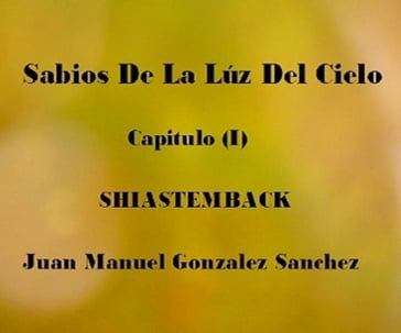 Sabios De La Luz Del Cielo Shiastemback - Juan Manuel Gonzalez Sanchez