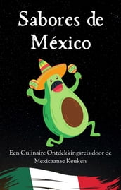  Sabores de México  Mexicaanse recepten - Mexicaans kookboek - Kookboek Mexicaans - Mexicaans eten - 85 recepten