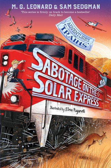 Sabotage on the Solar Express - M. G. Leonard - Sam Sedgman