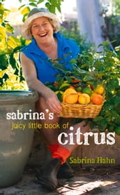 Sabrina s Juicy Little Book of Citrus