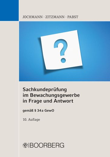 Sachkundeprüfung im Bewachungsgewerbe in Frage und Antwort - Anja Pabst - Jorg Zitzmann - Ulrich Jochmann