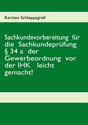 Sachkundevorbereitung für die Sachkundeprüfung § 34 a der Gewerbeordnung vor der IHK leicht gemacht!