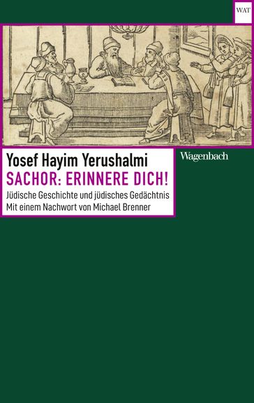 Sachor: Erinnere dich! - Yosef Hayim Yerushalmi - Michael Brenner