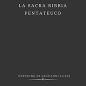 La Sacra Bibbia - Pentateuco - Versione di Giovanni Luzzi