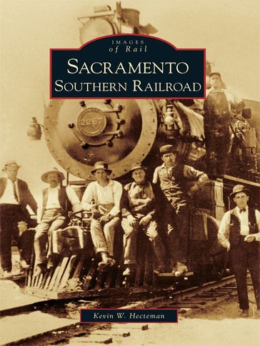 Sacramento Southern Railroad - Kevin Hecteman