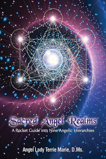 Sacred Angel Realms: A Pocket Guide into Nine Angelic Hierarchies - Angel Lady Terrie Marie