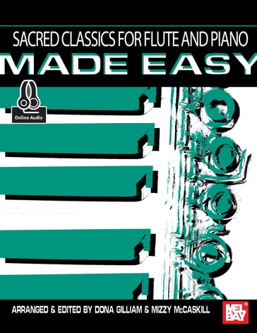 Sacred Classics for Flute and Piano Made Easy - Dona Gilliam - Mizzy McCaskill