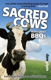 Sacred Cows Make Great Bbqs