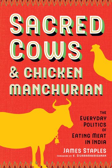 Sacred Cows and Chicken Manchurian - James Staples - K. Sivaramakrishnan