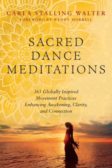 Sacred Dance Meditations - Carla Stalling Walter