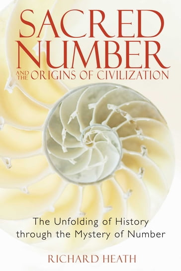 Sacred Number and the Origins of Civilization - Richard Heath