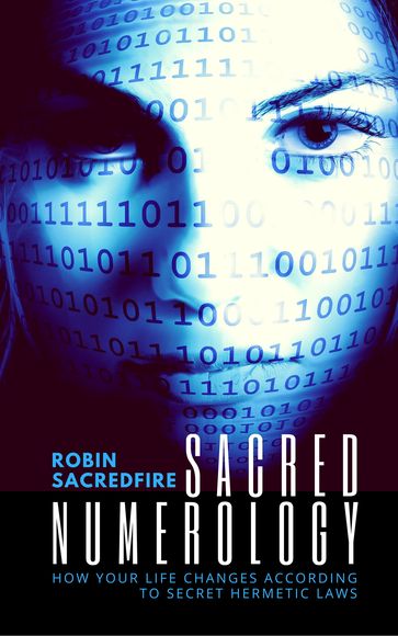 Sacred Numerology - Robin Sacredfire