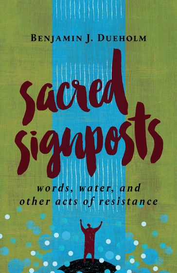 Sacred Signposts - Benjamin J. Dueholm